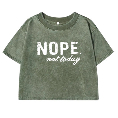 Nope Not Taday Tee Shirt