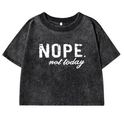 Nope Not Taday Tee Shirt