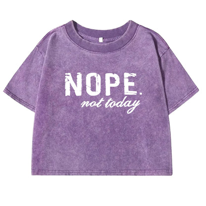 Nope Not Taday Tee Shirt